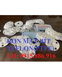 RON TEFLON ( PTFE ) DÙNG MẶT BÍT ĐƯỜNG ỐNG - CTY PHAN NHÂN.